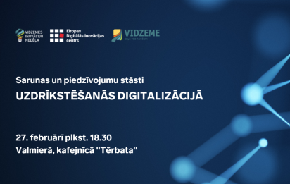 Vidzemes Inovāciju nedēļas 2025 ietvaros norisināsies sarunu vakars “Uzdrīkstēšanās digitalizācijā”